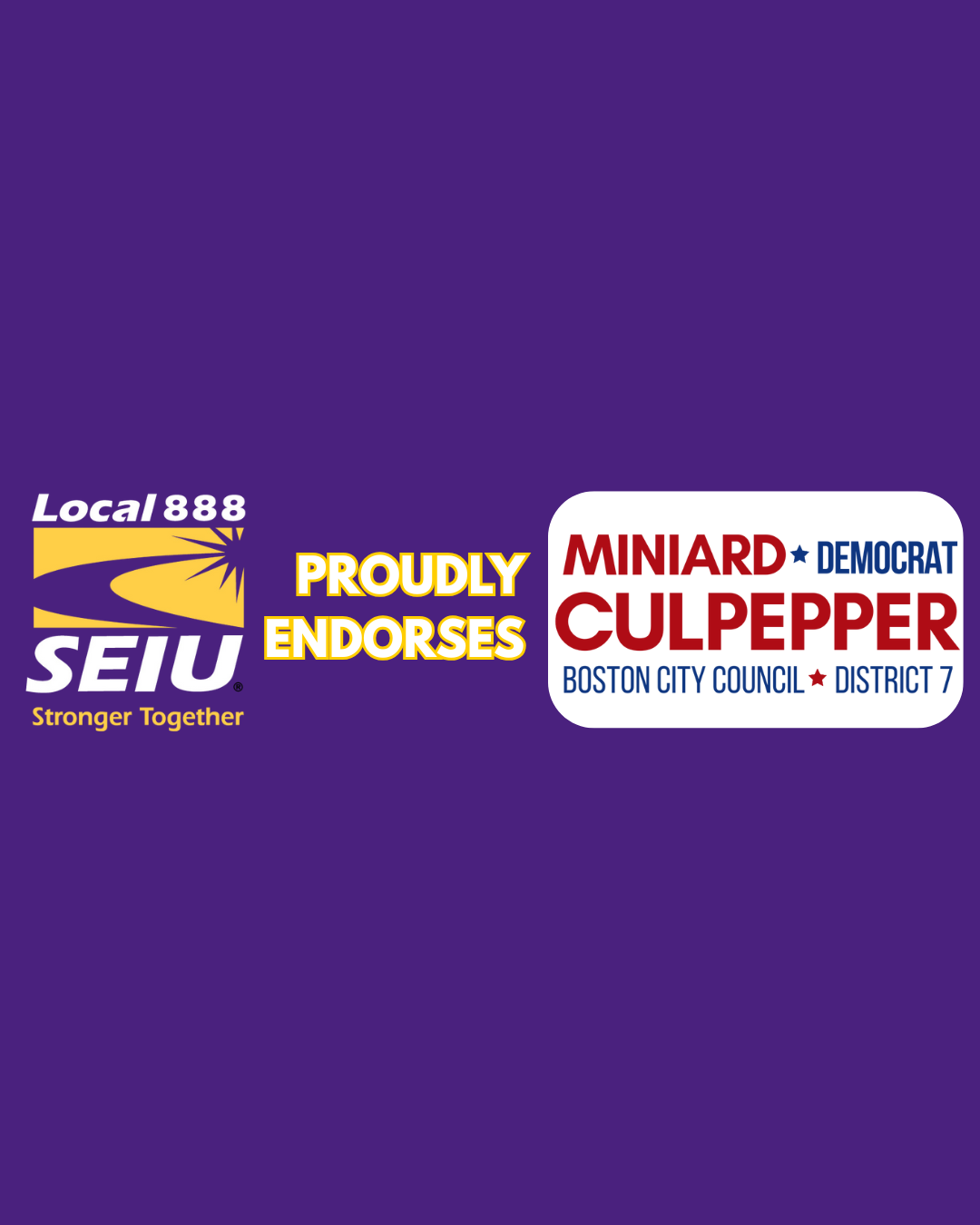 SEIU Local 888 Proudly Endorses Miniard Culpepper for Boston City Council D7