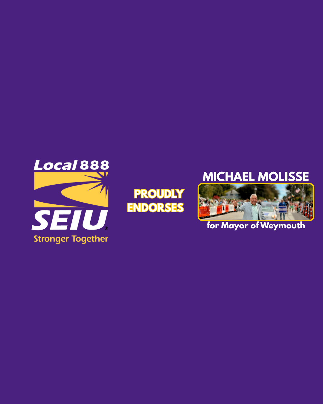 SEIU Local 888 Proudly Endorses Michael Molisse for Mayor of Weymouth